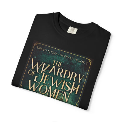 The Wizardry of Jewish Women - Unisex T-Shirt