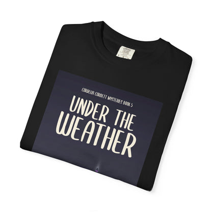 Under the Weather - Unisex T-Shirt