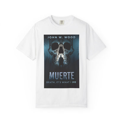 Muerte - Death, It's What I Do - Unisex T-Shirt