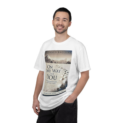 On My Way To You - Unisex T-Shirt