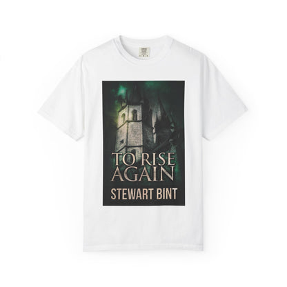 To Rise Again - Unisex T-Shirt