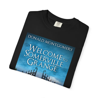 Welcome To Somerville Grange - Unisex T-Shirt