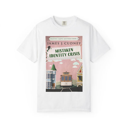 Mistaken Identity Crisis - Unisex T-Shirt