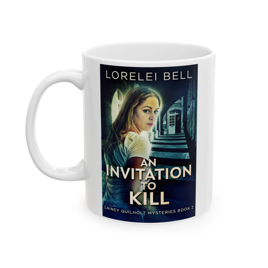 An Invitation To Kill  - White Coffee Mug