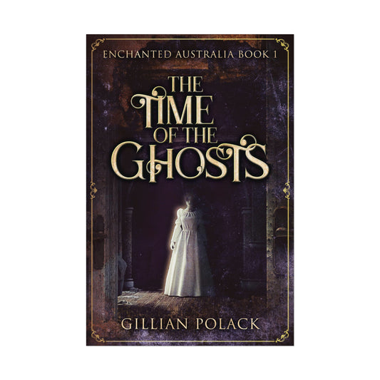The Time Of The Ghosts - Rolled Poster