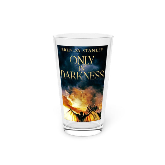 Only In Darkness - Pint Glass