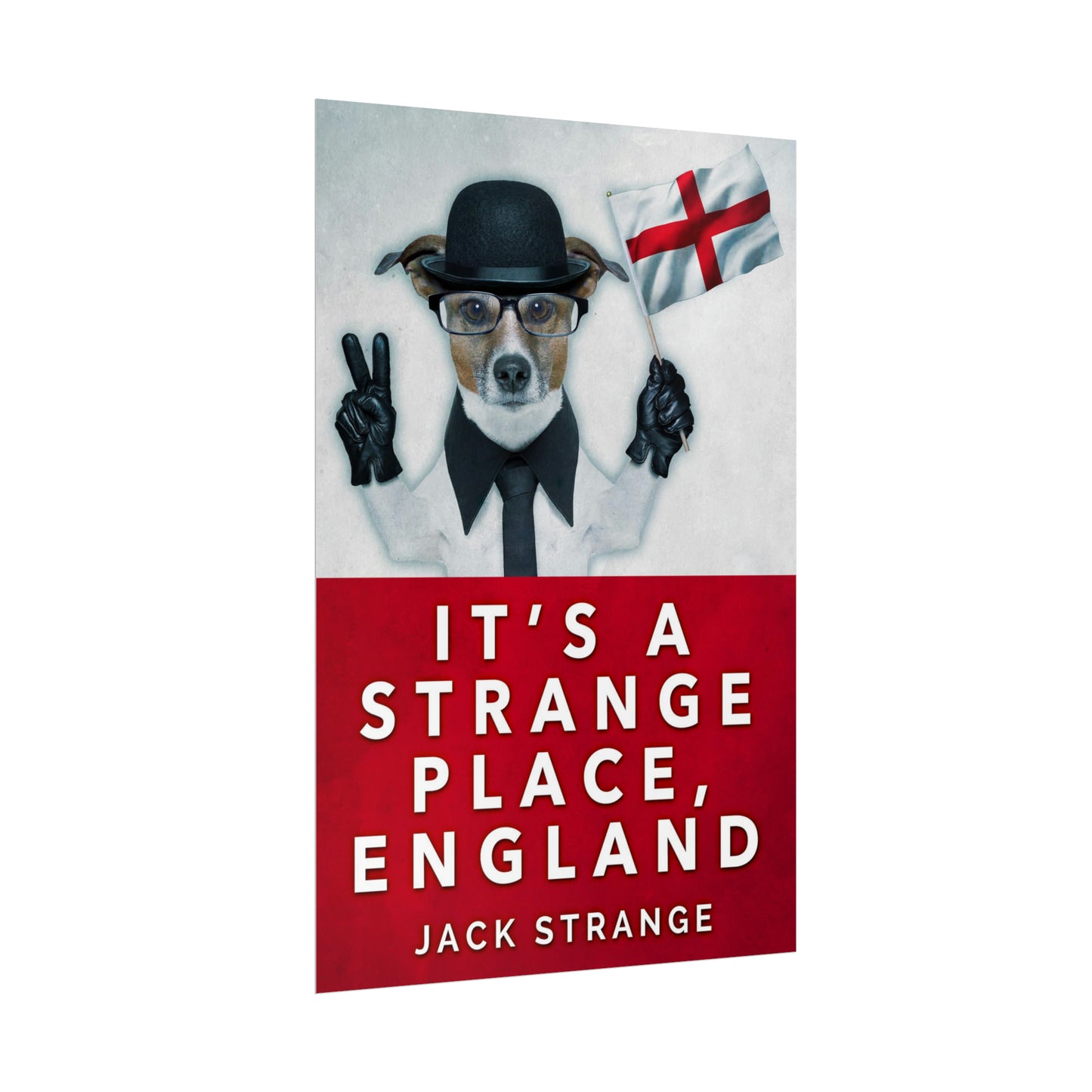 It's A Strange Place, England - Rolled Poster