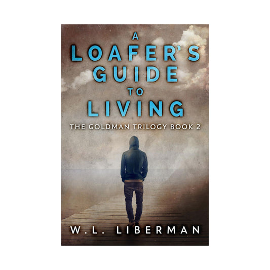 A Loafer's Guide To Living - Poster