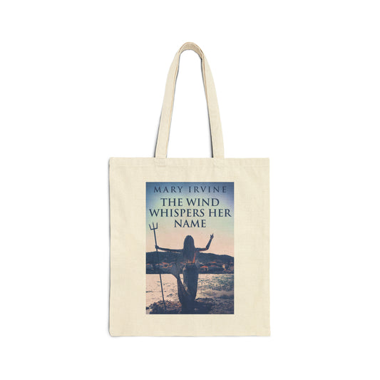 The Wind Whispers Her Name - Cotton Canvas Tote Bag
