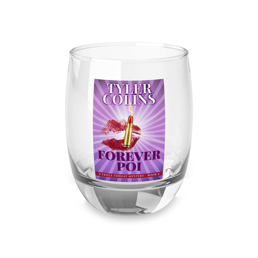 Forever Poi - Whiskey Glass