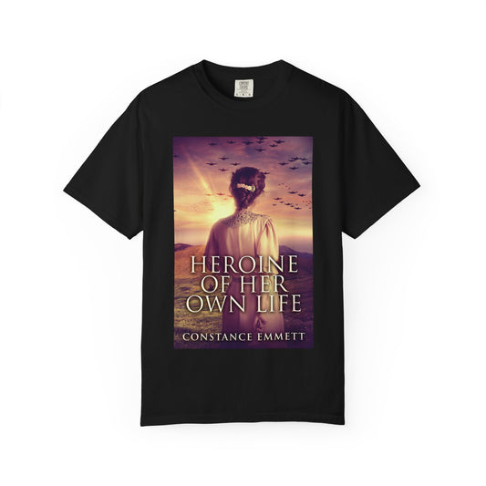 Heroine Of Her Own Life - Unisex T-Shirt