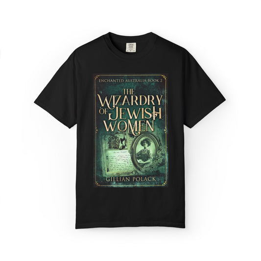 The Wizardry of Jewish Women - Unisex T-Shirt