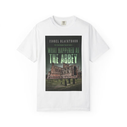 What Happened at the Abbey - Unisex T-Shirt