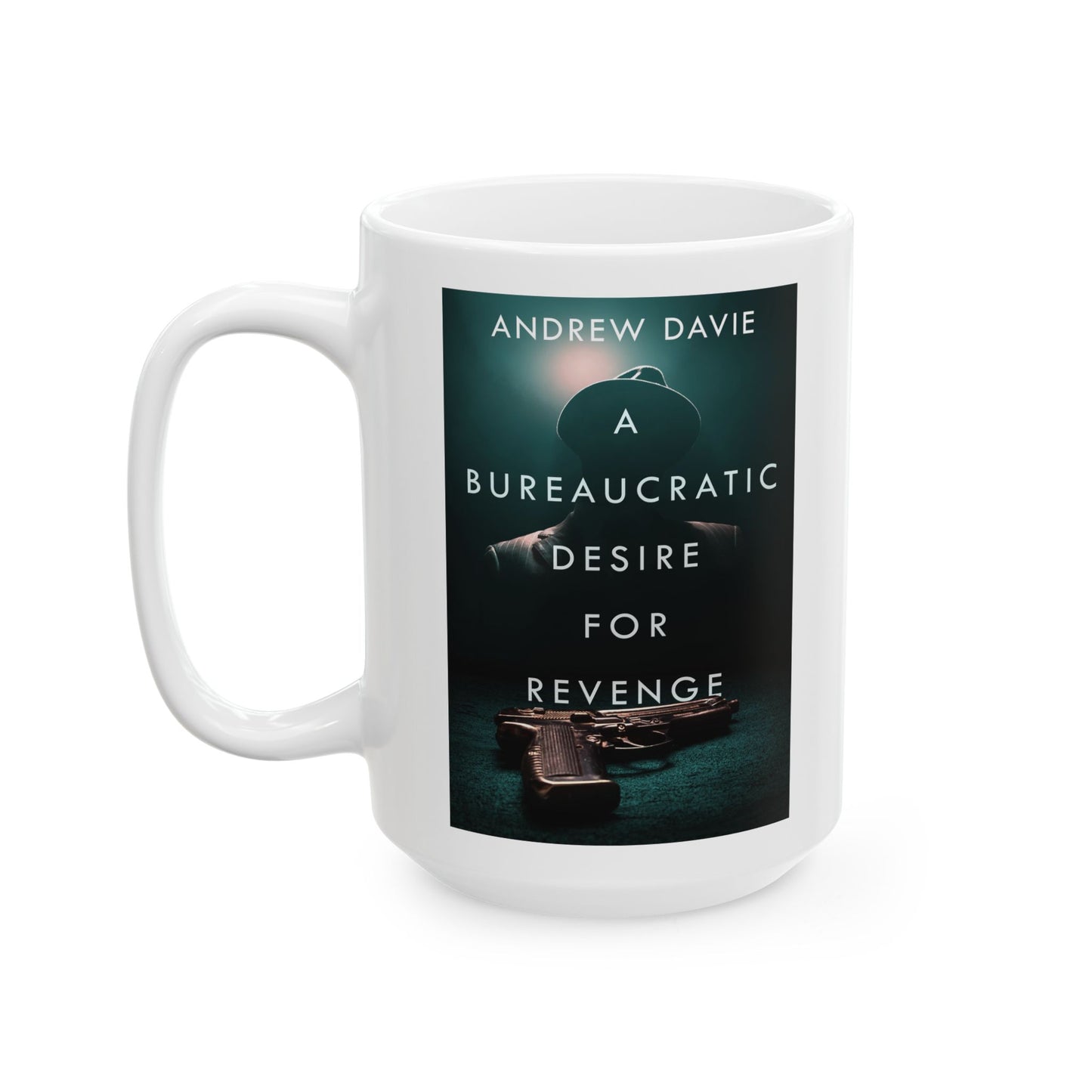 A Bureaucratic Desire For Revenge - White Coffee Mug