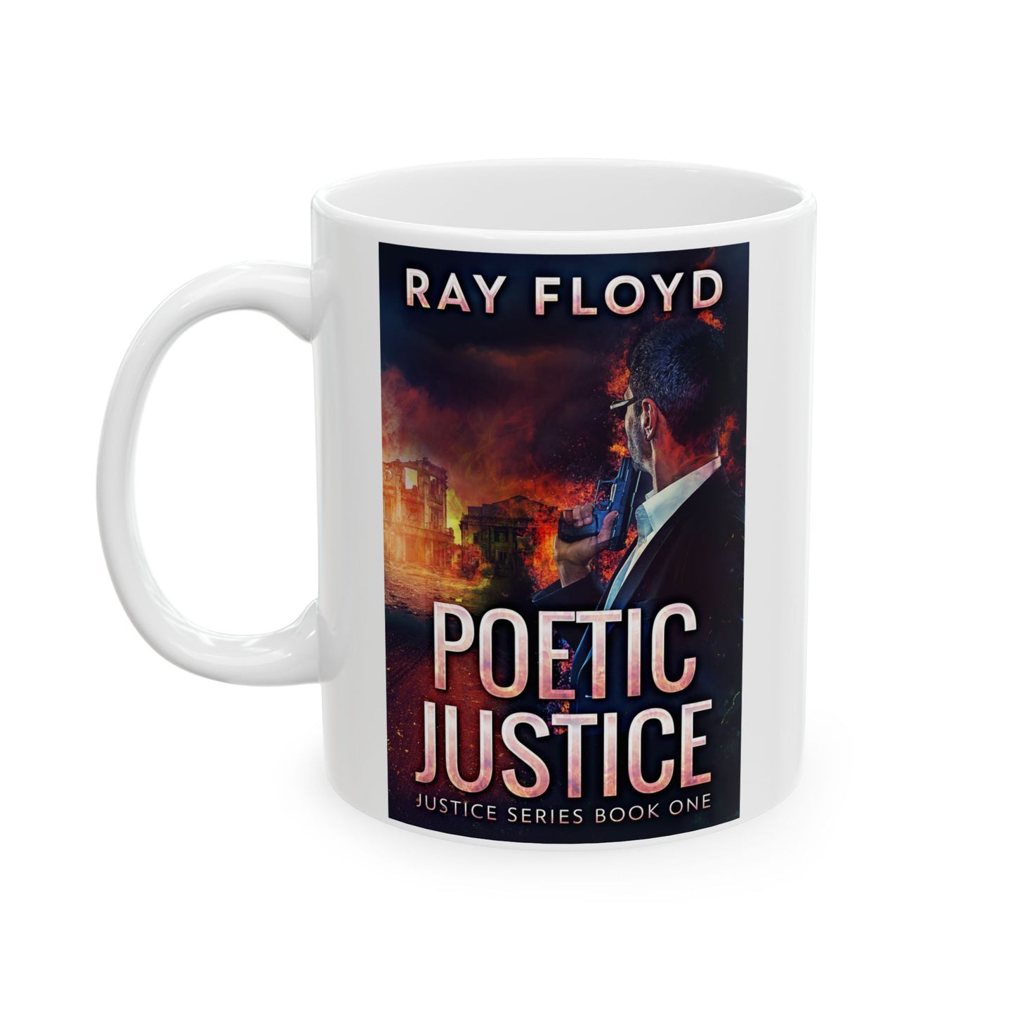 Poetic Justice - White Coffee Mug