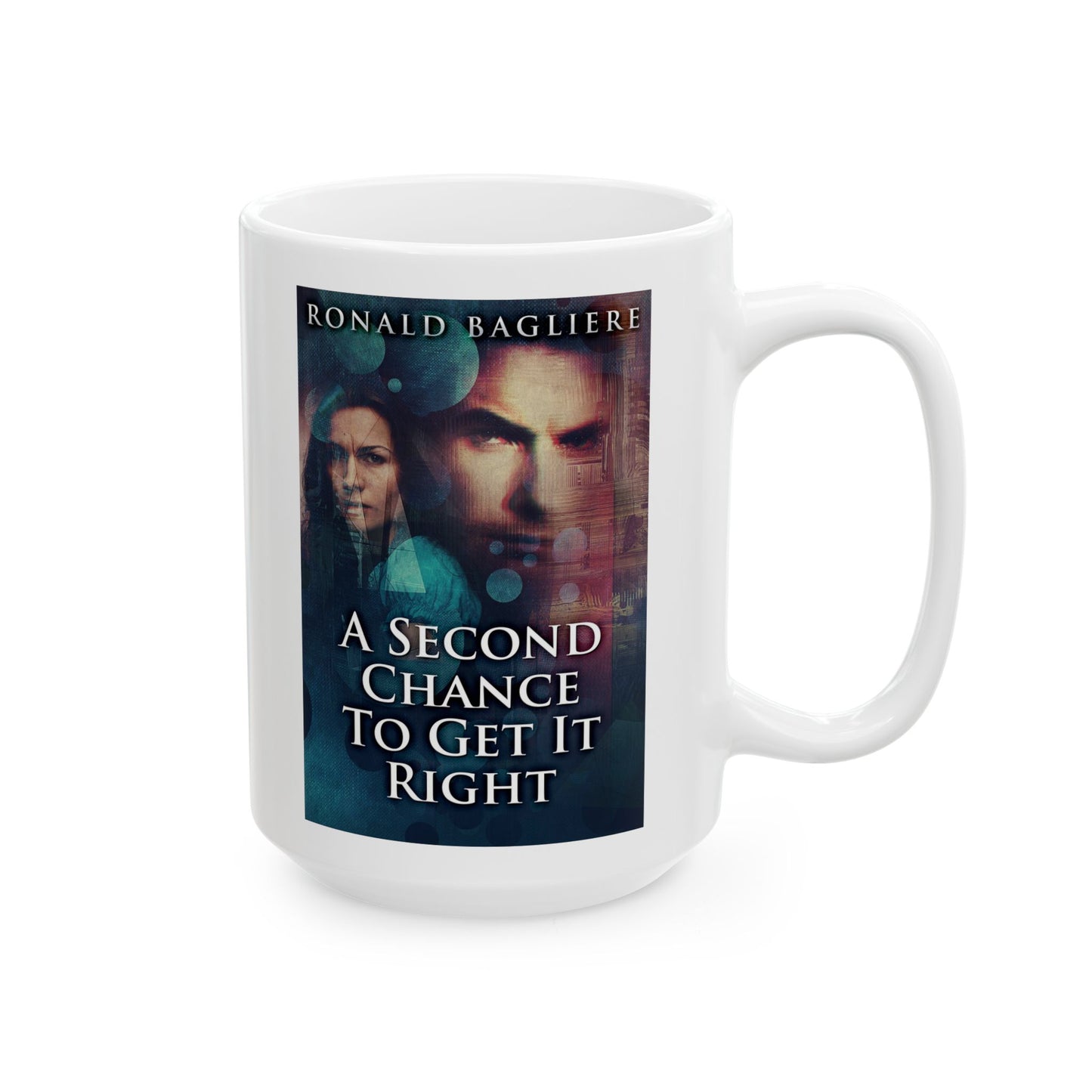 A Second Chance To Get It Right - White Coffee Mug