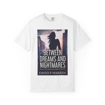 Between Dreams and Nightmares - Unisex T-Shirt