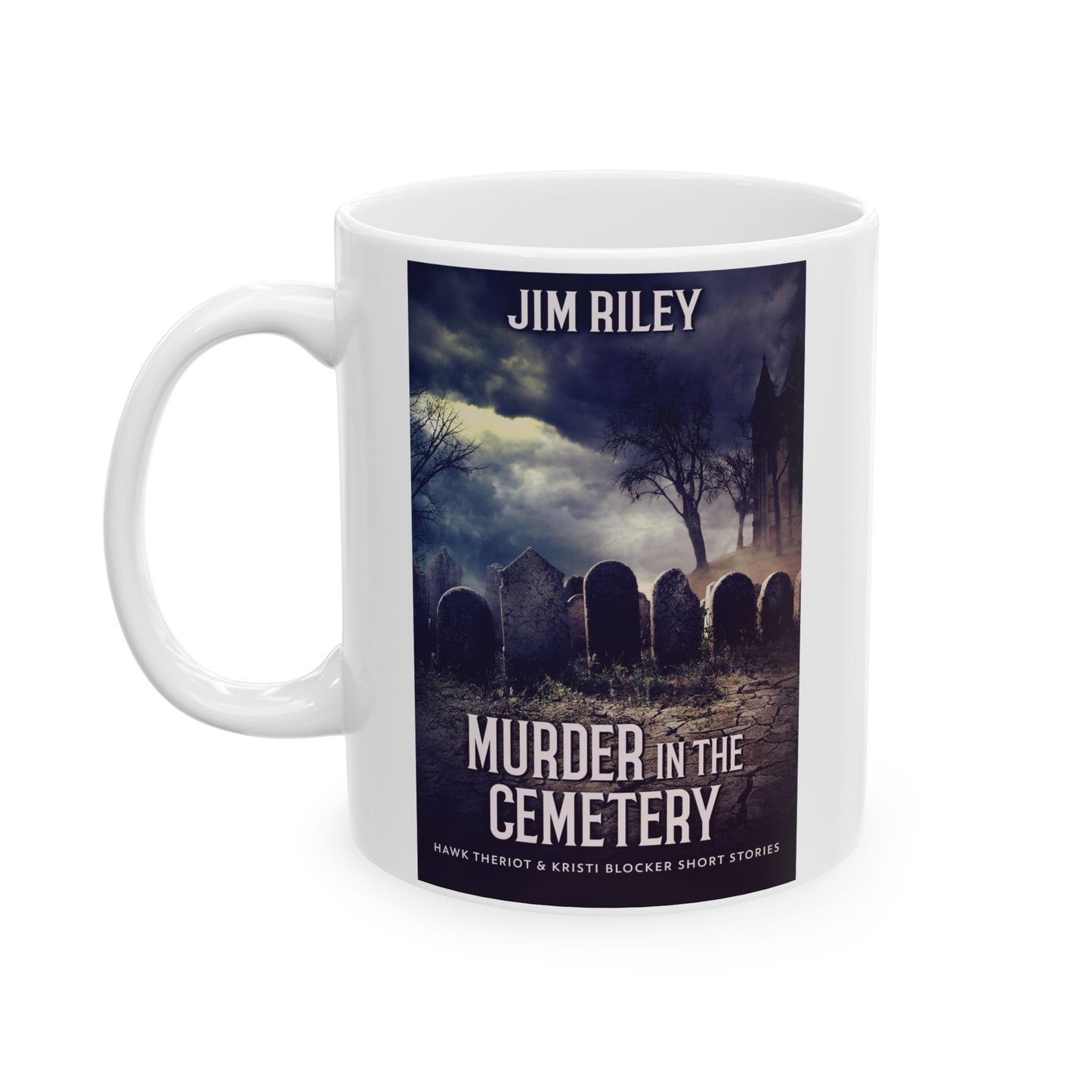 Murder in the Cemetery - White Coffee Mug