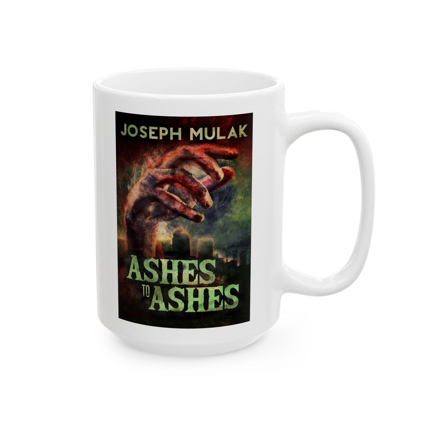 Ashes to Ashes - White Coffee Mug