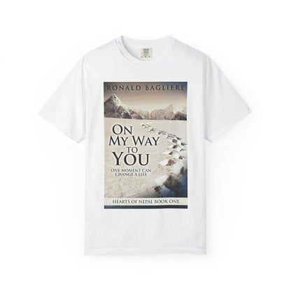 On My Way To You - Unisex T-Shirt