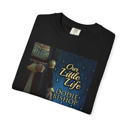 Our Little Life - Unisex T-Shirt