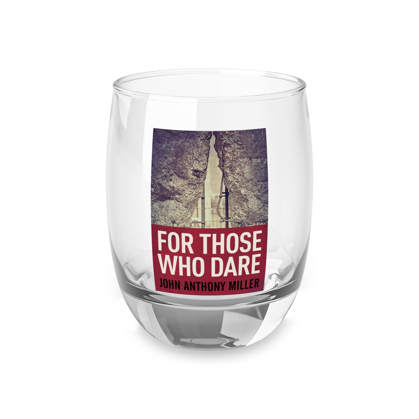 For Those Who Dare - Whiskey Glass