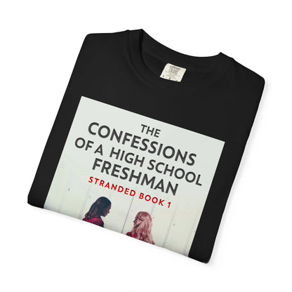The Confessions Of A High School Freshman - Unisex T-Shirt