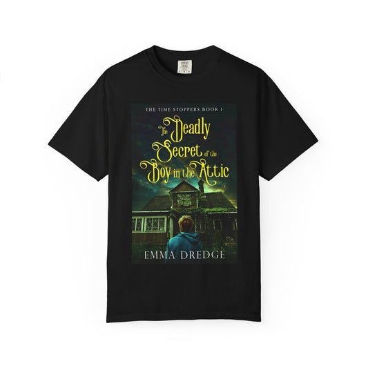 The Deadly Secret of the Boy in the Attic - Unisex T-Shirt