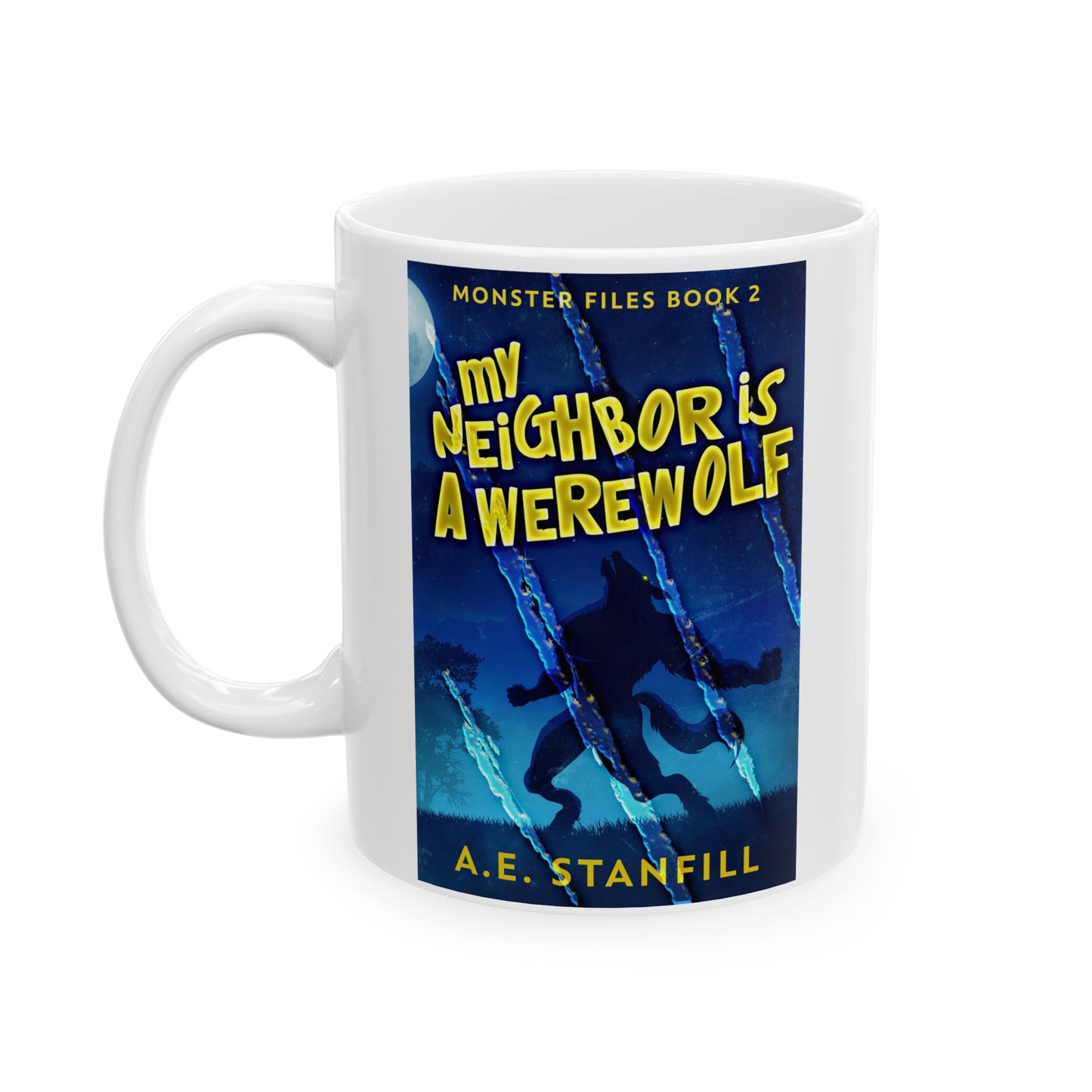 My Neighbor Is A Werewolf - White Coffee Mug