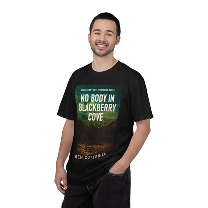 No Body in Blackberry Cove - Unisex T-Shirt