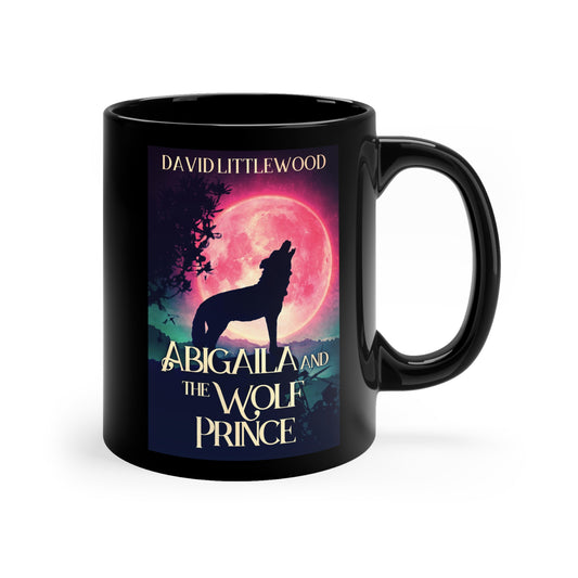 Abigaila And The Wolf Prince - Black Coffee Mug