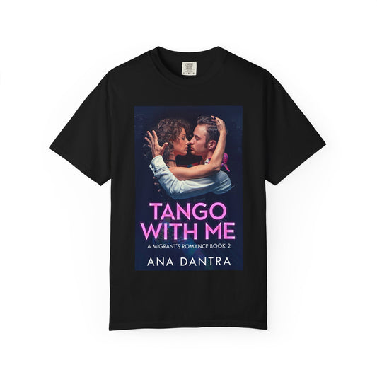 Tango With Me - Unisex T-Shirt
