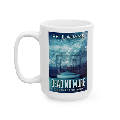 Dead No More - White Coffee Mug