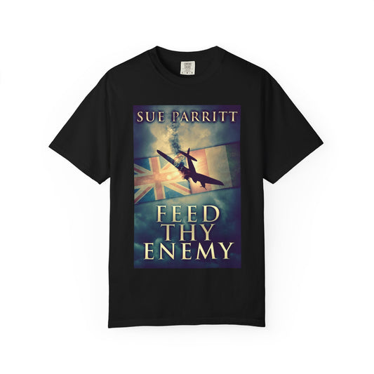 Feed Thy Enemy - Unisex T-Shirt