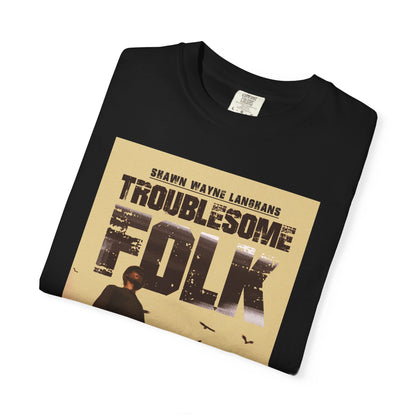Troublesome Folk - Unisex T-Shirt