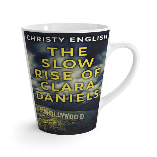 The Slow Rise Of Clara Daniels - Latte Mug