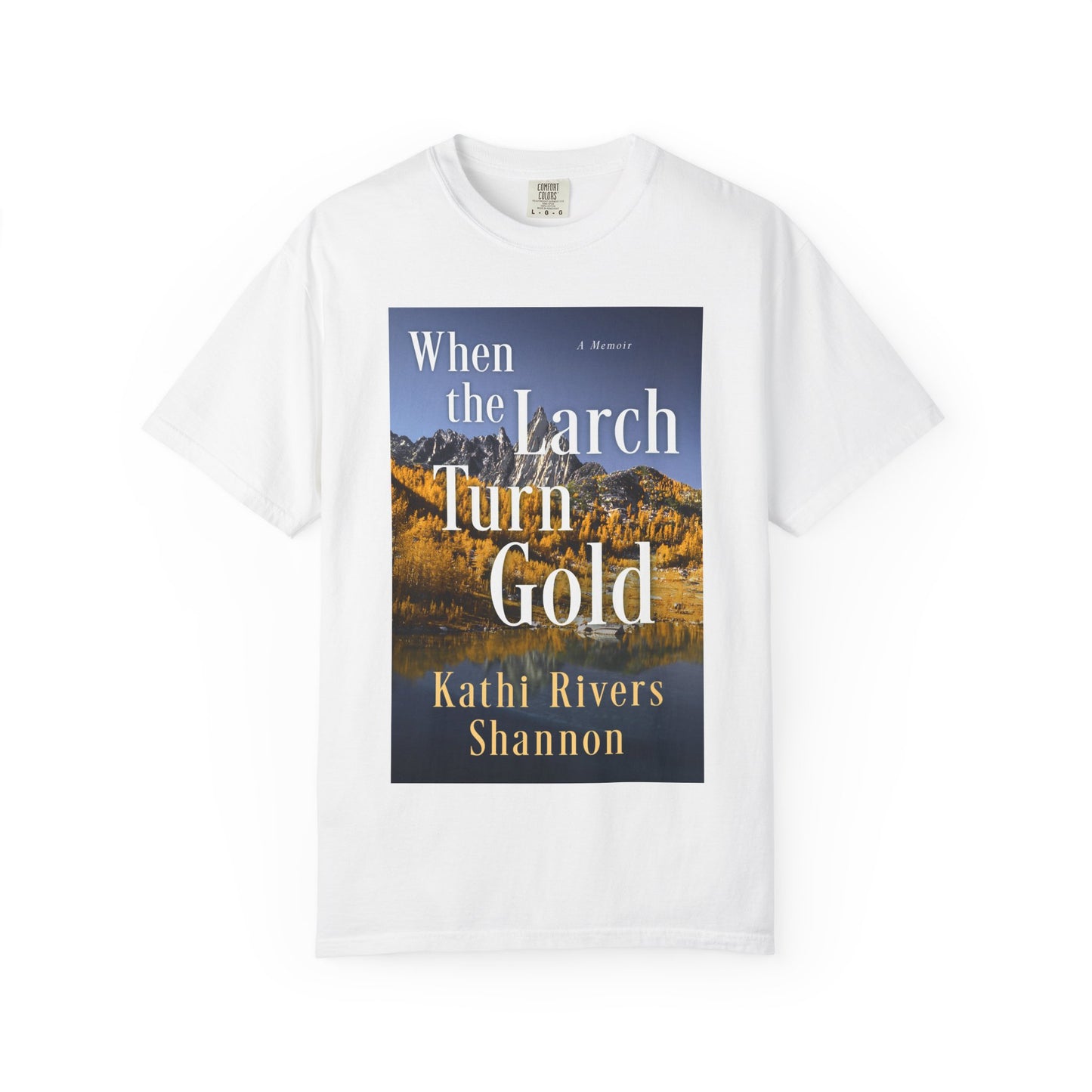 When the Larch Turn Gold - Unisex T-Shirt