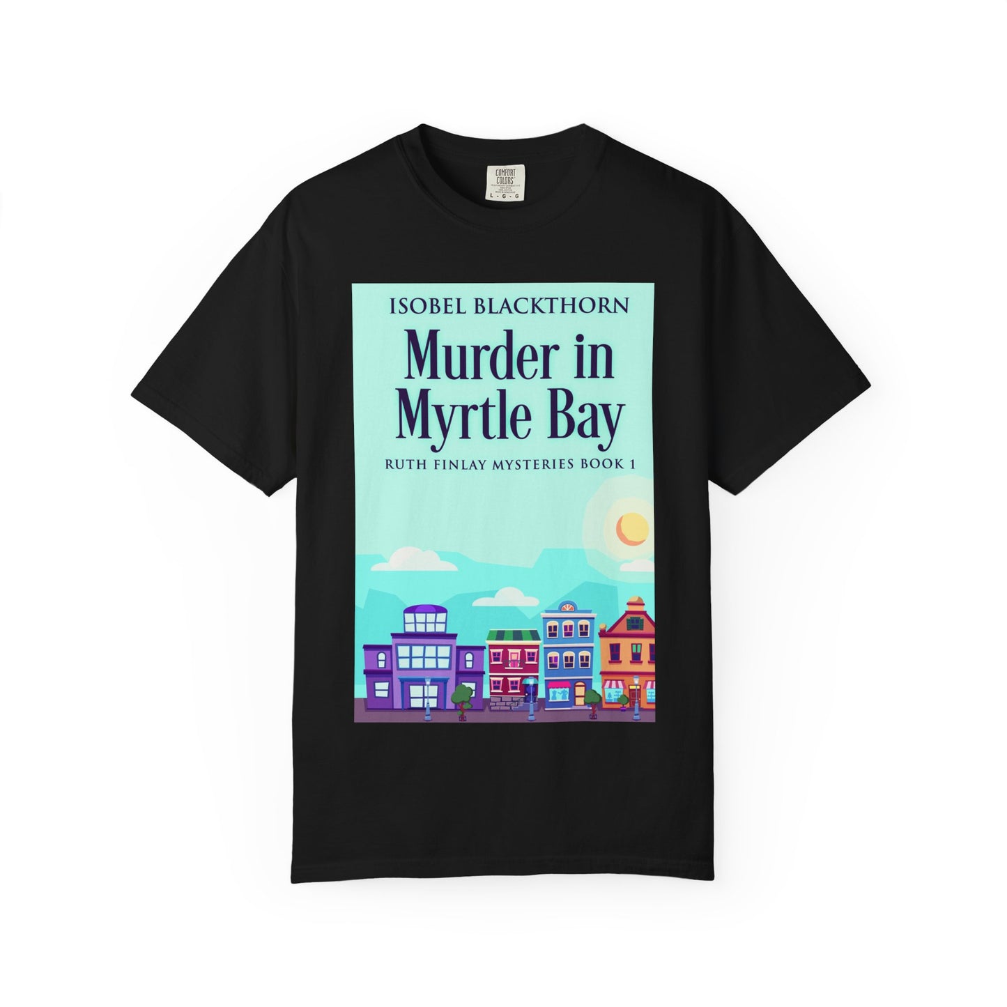 Murder In Myrtle Bay - Unisex T-Shirt