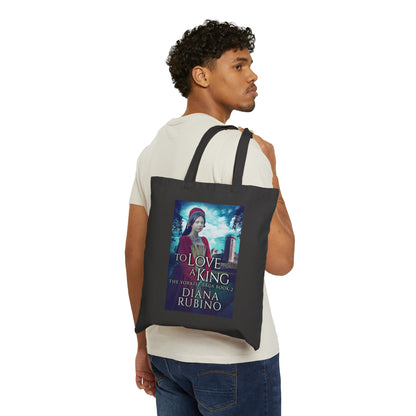 To Love A King - Cotton Canvas Tote Bag