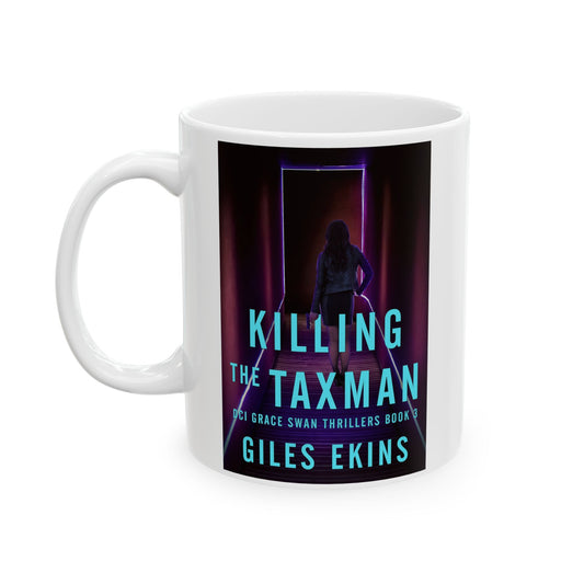 Killing The Taxman - White Coffee Mug