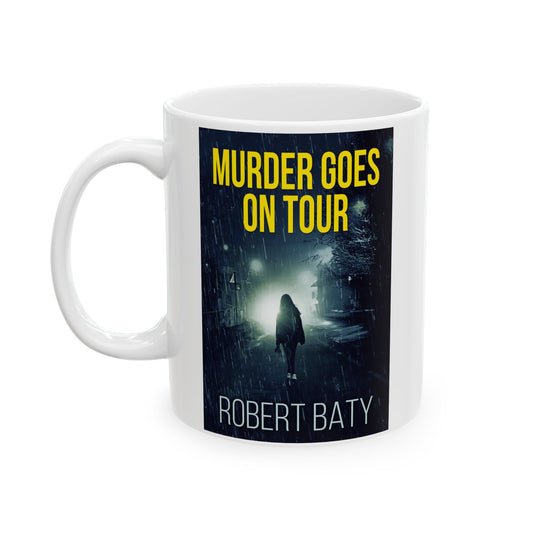 Murder Goes On Tour - White Coffee Mug