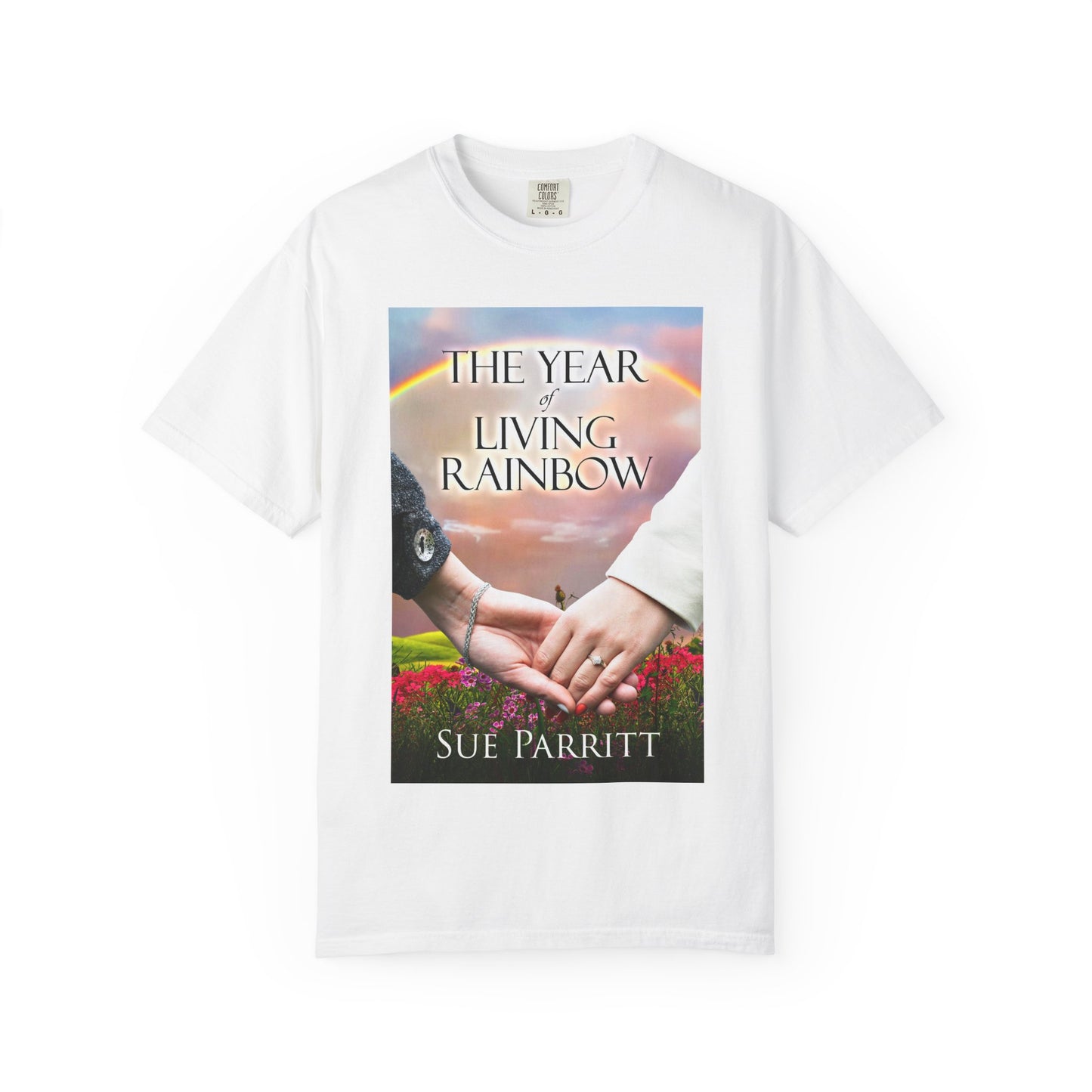 The Year of Living Rainbow - Unisex T-Shirt