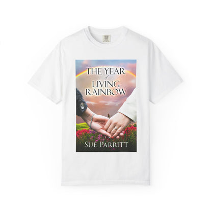 The Year of Living Rainbow - Unisex T-Shirt