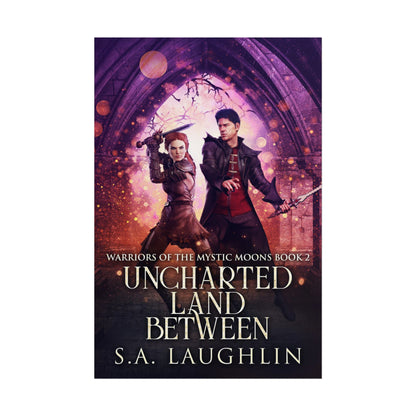 Uncharted Land Between - Poster