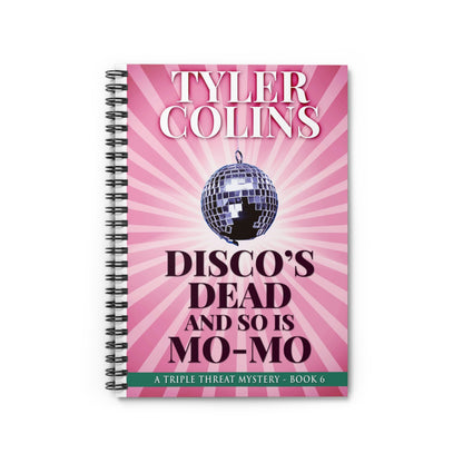 Disco's Dead and so is Mo-Mo - Spiral Notebook