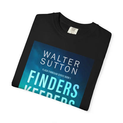 Finders Keepers - Unisex T-Shirt