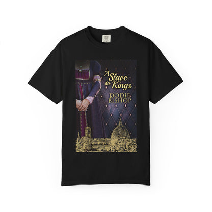 A Slave To Kings - Unisex T-Shirt