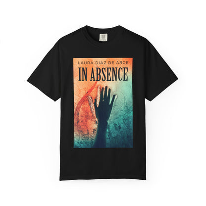 In Absence - Unisex T-Shirt
