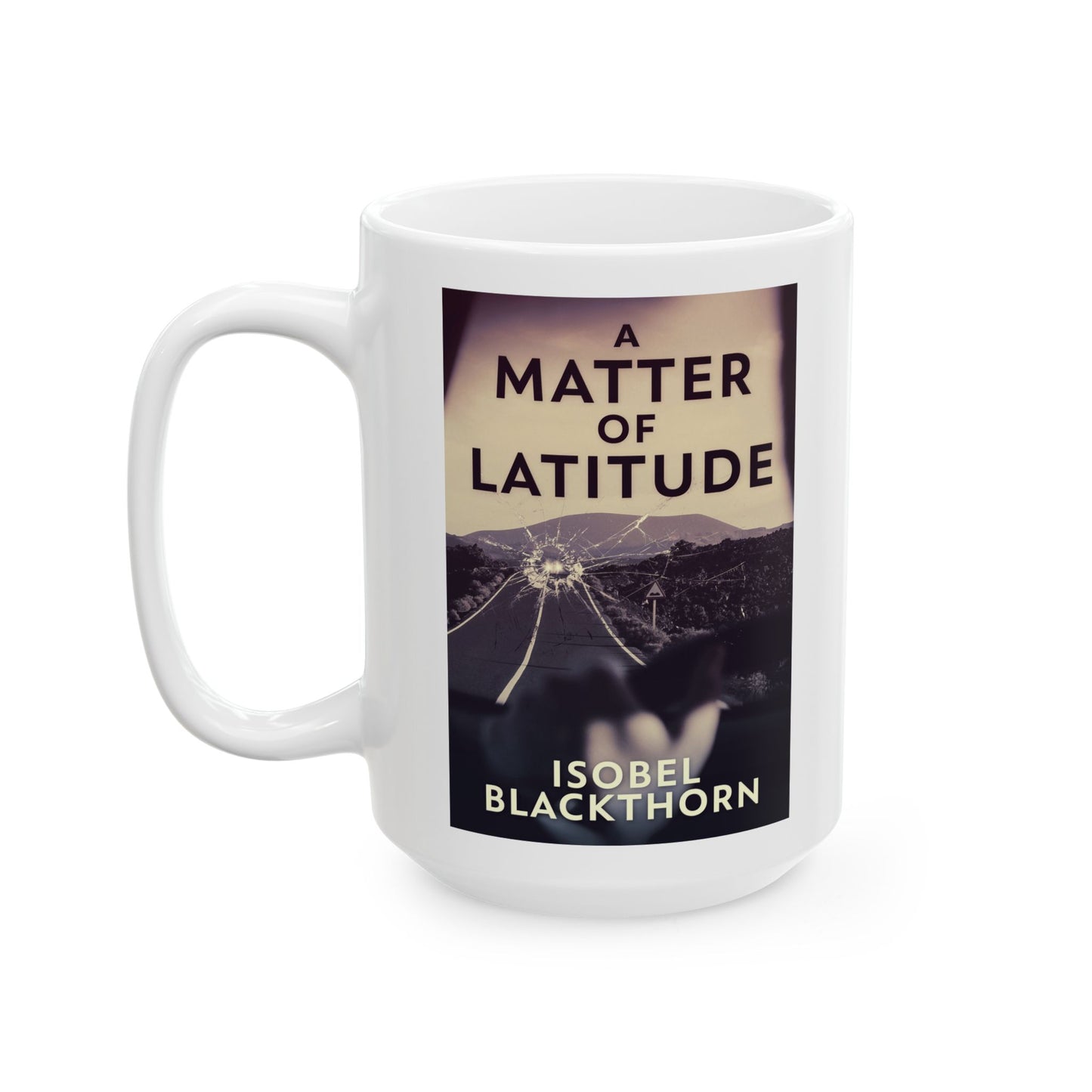 A Matter of Latitude - White Coffee Mug