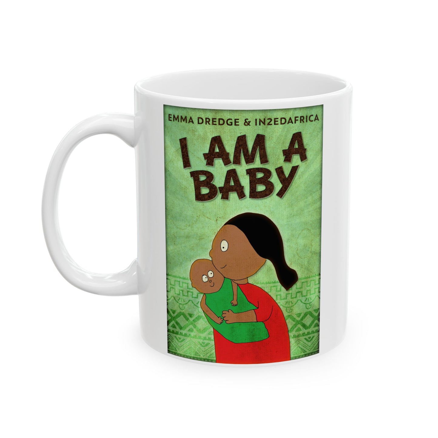 I Am A Baby - White Coffee Mug